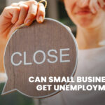 Can Small Businesses Get Unemployment