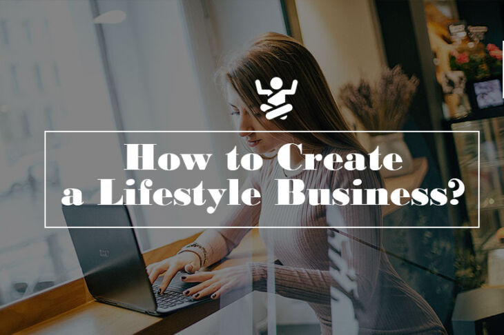 How to Create a Lifestyle Business