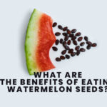 What are the Benefits of Eating Watermelon Seeds