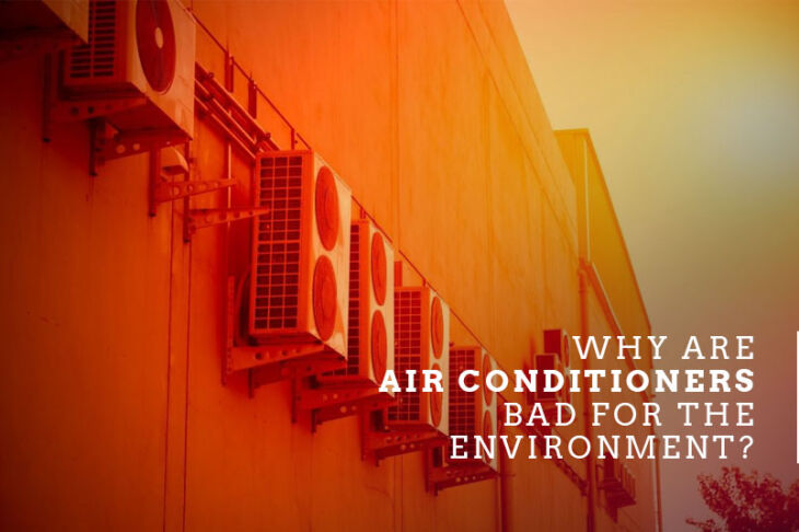 Why are Air Conditioners Bad for the Environment?