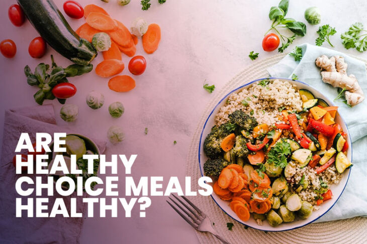 Are Healthy Choice Meals Healthy