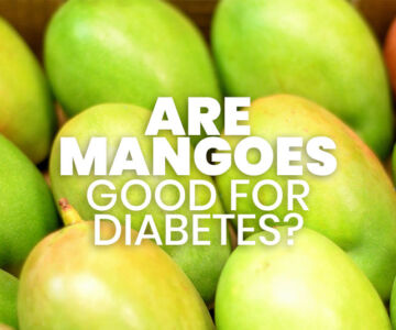 Are Mangoes Good for Diabetics