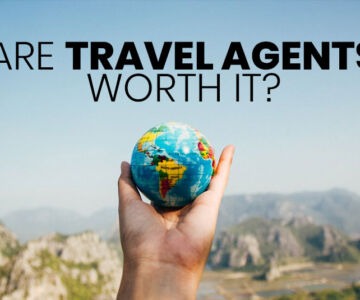 Are Travel Agents Worth It