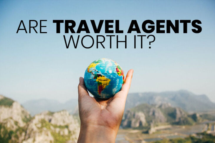 Are Travel Agents Worth It