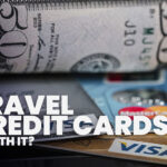 Are Travel Credit Cards Worth It