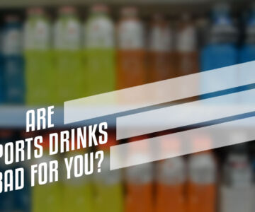 Are Sports Drinks Bad for You