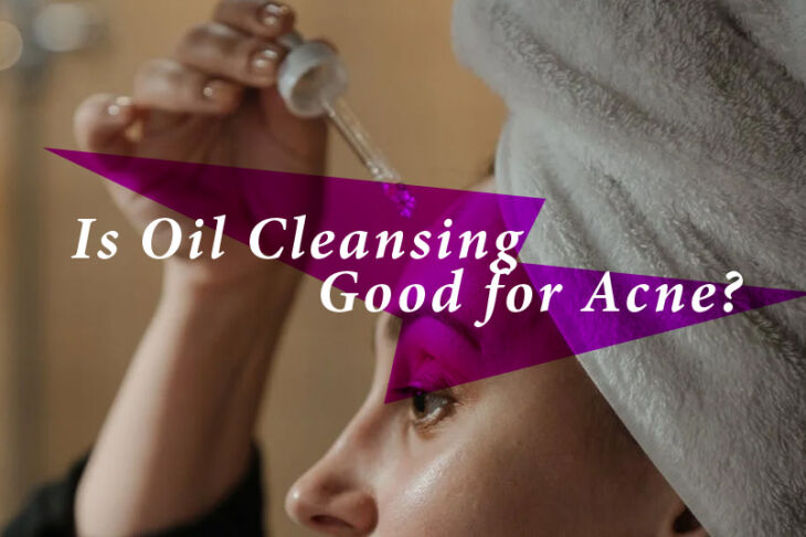 Oil Cleansing for Oily Skin