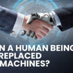 Can a human being be replaced by machines