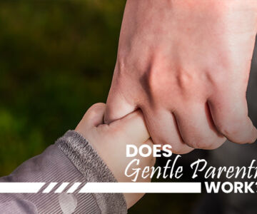 Does Gentle Parenting Work