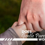 Does Gentle Parenting Work