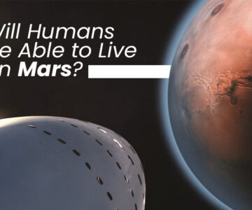 Will Humans be Able to Live on Mars