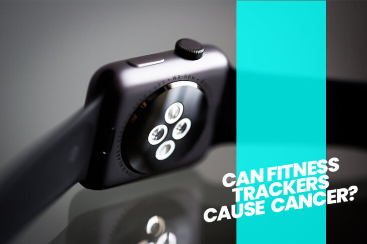 Can Fitness Trackers Cause Cancer