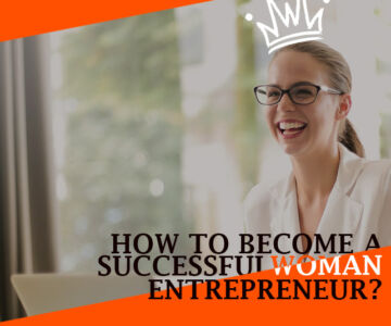 How to Become a Successful Woman Entrepreneur