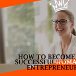 How to Become a Successful Woman Entrepreneur