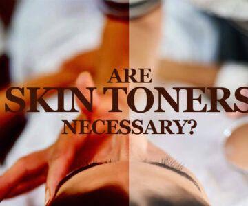 Why Skin Toner Is Important?