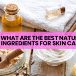 Best natural skin care routine