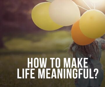 What Is A Meaningful Life