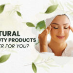 Why Natural Products Are Better