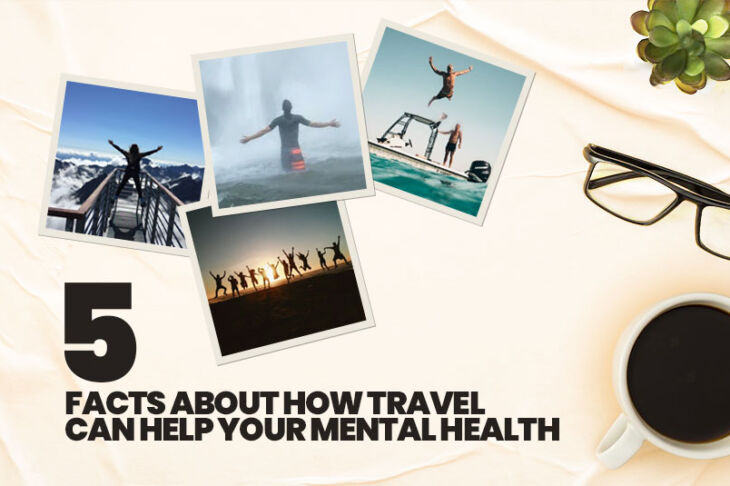 5 Facts About How Travel Can Help Your Mental Health