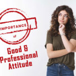 Importance of Good and Professional Attitude