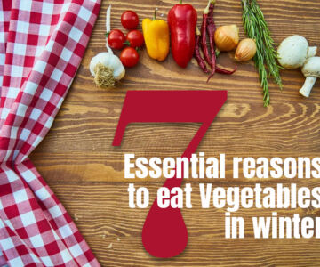 Seven essential reasons to eat vegetables in winter