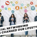 Social Networking has Changed our Lifestyles