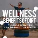 Wellness-Benefits-of-Dirt