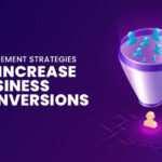 Engagement Strategies to increase business conversions