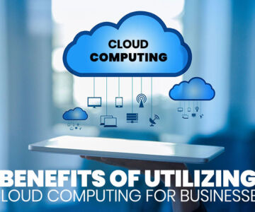 Benefits of Utilizing Cloud Computing for Businesses