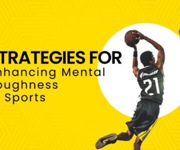 Strategies for Enhancing Mental Toughness in Sports