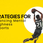 Strategies for Enhancing Mental Toughness in Sports