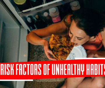 Risk Factors of Unhealthy Habits