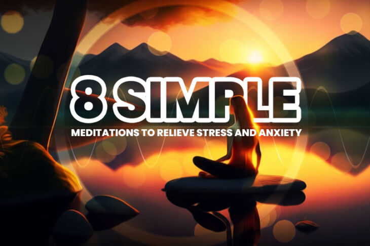 8 Simple Meditations to Relieve Stress and Anxiety