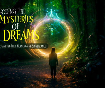 Decoding the Mysteries of Dreams: Understanding Their Meaning and Significance