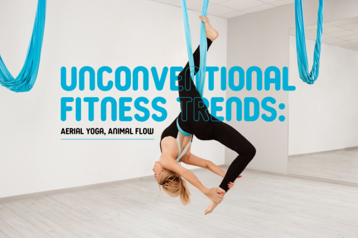 Unconventional Fitness Trends: Aerial Yoga, Animal Flow