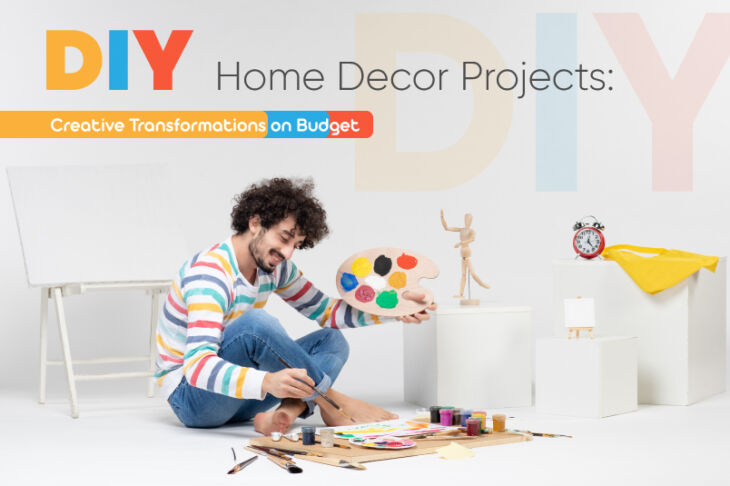 DIY Home Decor Projects: Creative Transformations on Budget