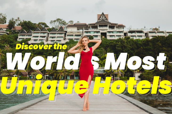 Discover the world's most unique hotels