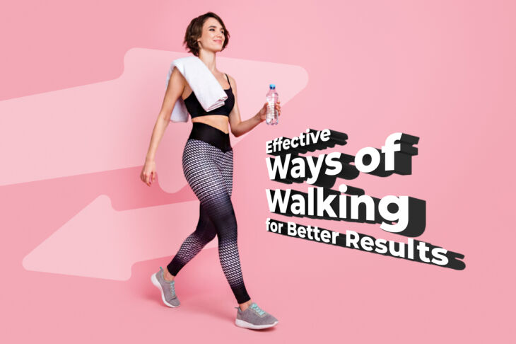 Effective ways of walking for better results