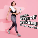 Effective ways of walking for better results