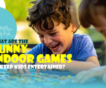 What Are the Funny Indoor Games to Keep Kids Entertained?