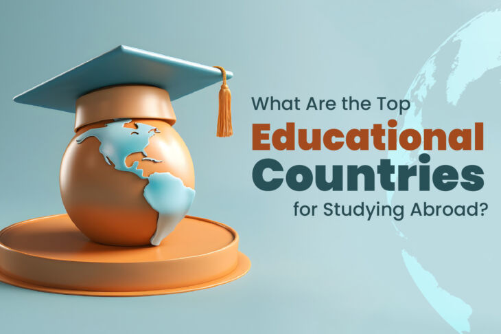 What Are the Top Educational Countries for Studying Abroad?