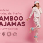 A Guide to Choosing the Perfect Bamboo Pajamas for Every Season