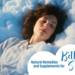 Natural remedies and supplements for better sleep