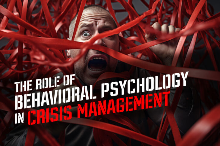 The role of behavioral psychology in crisis managemen