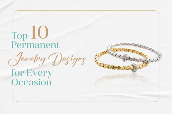 Top 10 Permanent Jewelry Designs for Every Occasion