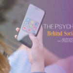 The Psychology Behind Social Media Addiction