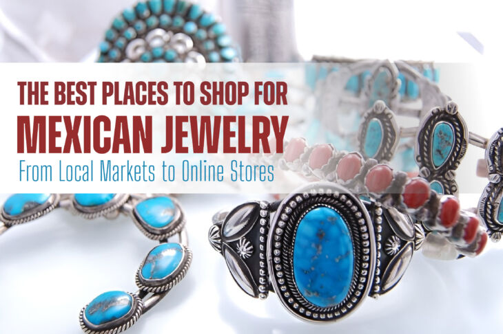 The Best Places to Shop for Mexican Jewelry: From Local Markets to Online Stores