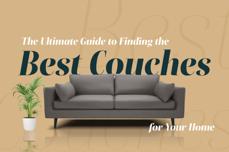 The Ultimate Guide to Finding the Best Couches for Your Home