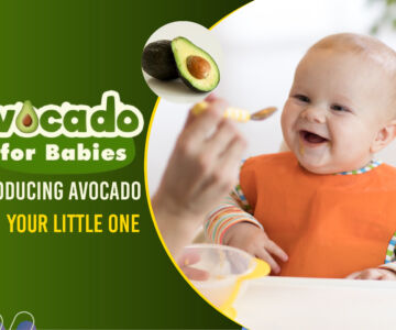 Avocado for Babies: Introducing Avocado to Your Little One