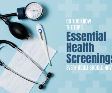 Do You Know the Top 5 Essential Health Screenings Every Adult Should Have?